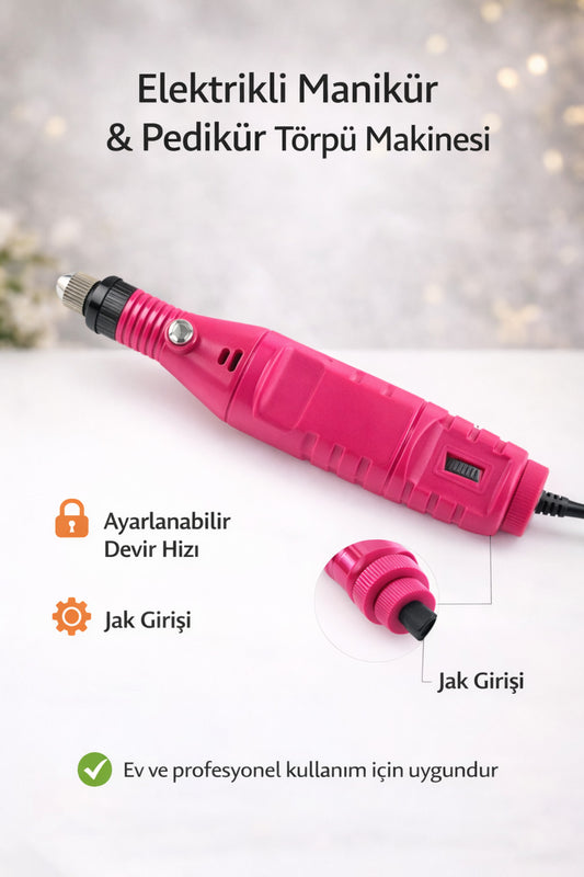 Elektrikli Manikür & Pedikür Törpü Makinesi | Ayarlanabilir Devir Hızlı, Profesyonel Kullanım
